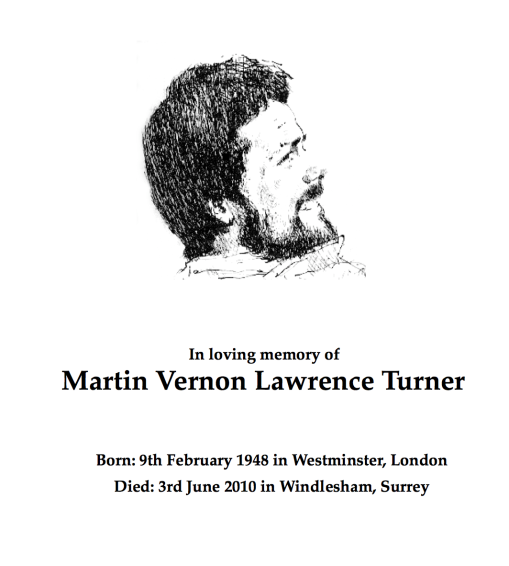 In loving memory of Martin Vernon Lawrence Turner